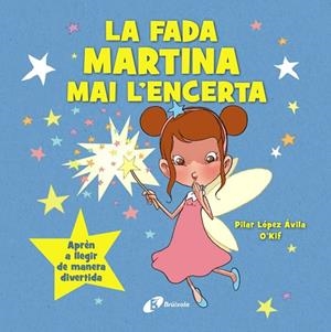 LA FADA MARTINA MAI L'ENCERTA | 9788413494463 | LÓPEZ ÁVILA, PILAR | Llibreria infantil i juvenil