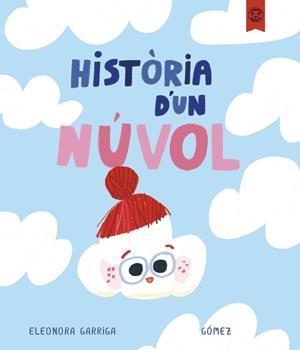 HISTÒRIA D'UN NÙVOL | 9791387501211 | GARRIGA, ELEONORA | Llibreria infantil i juvenil