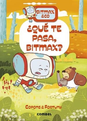 BITMAX & CO 16 ¿ QUÉ TE PASA BITMAX ? | 9788411582575 | COPONS RAMON, JAUME/FORTUNY ARNELLA, LILIANA | Llibreria infantil i juvenil