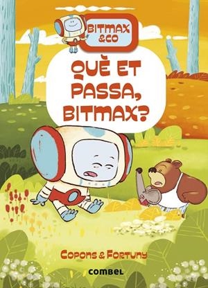 BITMAX & CO 16 QUÈ ET PASSA BITMAX ? | 9788411582568 | COPONS RAMON, JAUME/FORTUNY ARNELLA, LILIANA | Llibreria infantil i juvenil