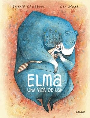 ELMA UNA VIDA DE OSA | 9788410332324 | MAZÉ, LÉA/CHABBERT, INGRID | Llibreria infantil i juvenil