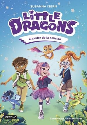 LITTLE DRAGONS 2 EL PODER DE LA AMISTAD | 9788408303824 | ISERN, SUSANNA