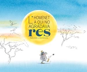 L'HOMENET A QUI NO AGRADAVA RES | 9788412896183 | MATEO, PÉPITO/BONACINA, IRÈNE