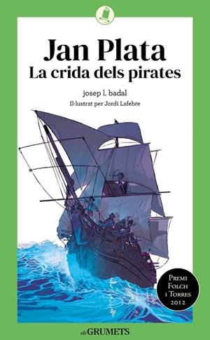JAN PLATA LA CRIDA DELS PIRATES | 9788424675790 | BADAL, JOSEP LLUÍS | Llibreria infantil i juvenil