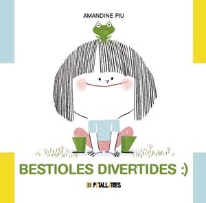 BESTIOLES DIVERTIDES | 9788419893345 | PIU, AMANDINE | Llibreria infantil i juvenil