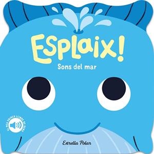 ESPLAIX SONS DEL MAR EL MEU PRIMER LLIBRE DE SONS | 9788418444920 | DALL'AVA, CAROLINE | Llibreria infantil i juvenil