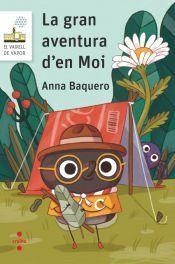 LA GRAN AVENTURA D'EN MOI | 9788466158510 | BAQUERO FONT, ANNA | Llibreria infantil i juvenil