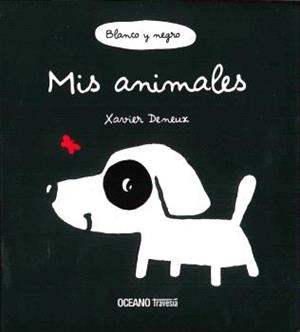 MIS ANIMALES BLANCO Y NEGRO | 9786077353447 | DENEUX, XAVIER | Llibreria infantil i juvenil