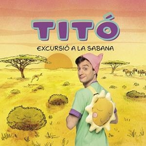 TITÓ EXCURSIÓ A LA SABANA | 9788413898711 | JIMÉNEZ CARBÓ, CRISTINA | Llibreria infantil i juvenil