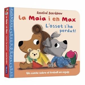 LA MAIA I EN MAX L'OSSET S'HA PERDUT ! | 9788448870317 | BEARDSHAW, ROSALIND | Llibreria infantil i juvenil