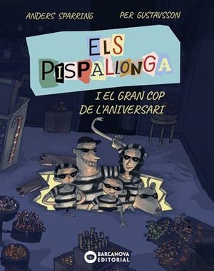 ELS PISPALLONGA I EL GRAN COP DE L'ANIVERSARI | 9788448965235 | SPARRING, ANDERS/GUSTAVSSON, PER | Llibreria infantil i juvenil