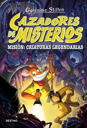 CAZADORES DE MISTERIOS 2 MISIÓN CRIATURAS LEGENDARIAS | 9788408303787 | STILTON, GERONIMO | Llibreria infantil i juvenil