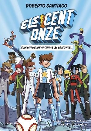ELS CENT ONZE 1 EL PARTIT MÉS IMPORTANT DE LES SEVES VIDES | 9791387782023 | SANTIAGO, ROBERTO | Llibreria infantil i juvenil