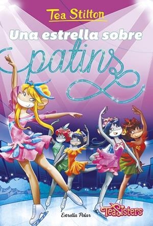 UNA ESTRELLA SOBRE PATINS | 9791387782108 | STILTON, TEA