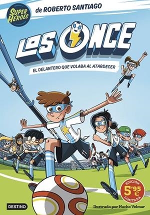 LOS ONCE 1 EL DELANTERO QUE VOLABA AL ATARDECER ( EDICIÓN LIMITADA A PRECIO ESPECIAL ) | 9788408305934 | SANTIAGO, ROBERTO | Llibreria infantil i juvenil