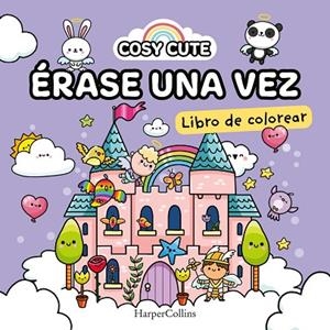 COSY CUTE ÉRASE UNA VEZ  ( ¡UN LIBRO PRECIOSO PARA COLOREAR PARA TODAS LAS EDADES! ) | 9788419802163 | CUTE, COSY | Llibreria infantil i juvenil