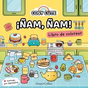 COSY CUTE ¡ ÑAM ÑAM !  ( ¡UN LIBRO PRECIOSO PARA COLOREAR PARA TODAS LAS EDADES! ) | 9788419802156 | CUTE, COSY/& PIG, SQUID | Llibreria infantil i juvenil