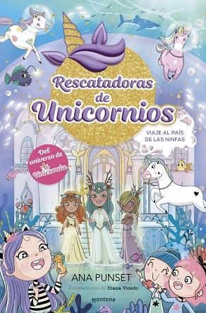 RESCATADORAS DE UNICORNIOS 7 VIAJE AL PAÍS DE LAS NINFAS | 9788410395169 | PUNSET, ANA | Llibreria infantil i juvenil