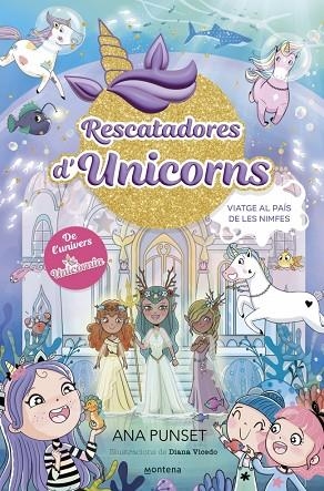 RESCATADORES D'UNICORNS 7 VIATGE AL PAÍS DE LES NIMFES | 9788410395176 | PUNSET, ANA | Llibreria infantil i juvenil