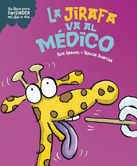 LA JIRAFA VA AL MÉDICO | 9788408295808 | GRAVES, SUE/DUNTON, TREVOR | Llibreria infantil i juvenil