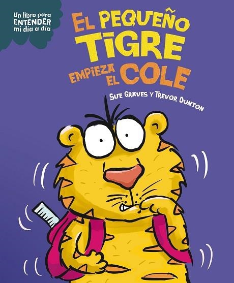 EL PEQUEÑO TIGRE EMPIEZA EL COLE | 9788408295792 | GRAVES, SUE/DUNTON, TREVOR | Llibreria infantil i juvenil