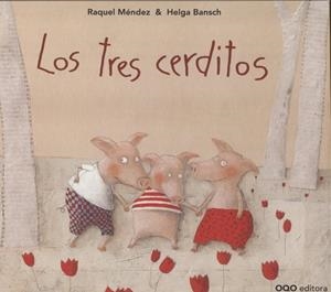 LOS TRES CERDITOS | 9788498715972 | MÉNDEZ FERNÁNDEZ, ANA RAQUEL/BANSCH, HELGA | Llibreria infantil i juvenil