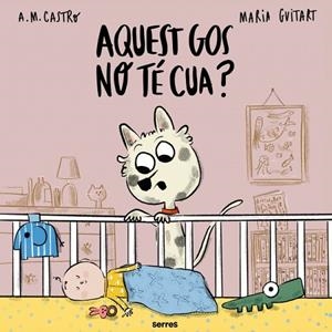 AQUEST GOS NO TÉ CUA ? | 9788427251700 | CASTRO, A.M./GUITART, MARIA | Llibreria infantil i juvenil