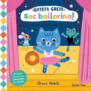 GATETA GRETA SOC BALLARINA ! | 9788413899299 | HABIB, GRACE | Llibreria infantil i juvenil