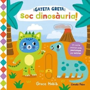 GATETA GRETA SOC DINOSÀURIA ! | 9788413899978 | HABIB, GRACE | Llibreria infantil i juvenil