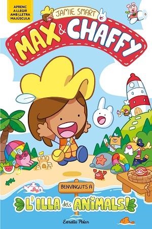 MAX & CHAFFY 1 BENVINGUTS A L'ILLA DELS ANIMALS ! | 9791387782177 | SMART, JAMIE