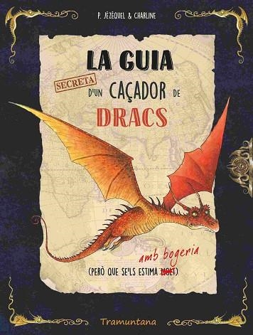 LA GUIA SECRETA D'UN CAÇADOR DE DRACS | 9788419829436 | JÉZÉQUEL, PATRICK/CHARLINE | Llibreria infantil i juvenil