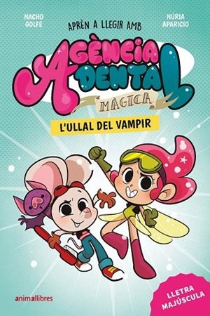 AGÈNCIA DENTAL MÀGICA 1 L'ULLAL DEL VAMPIR | 9788410302969 | GOLFE, NACHO/APARICIO, NÚRIA | Llibreria infantil i juvenil