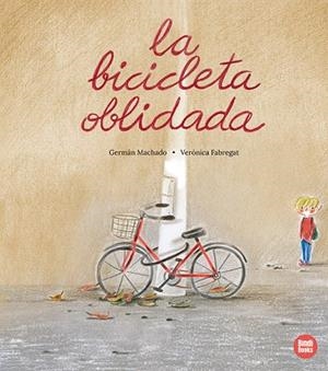 LA BICICLETA OBLIDADA | 9791387594077 | MACHADO, GERMÁN/FABREGAT, VERÓNICA | Llibreria infantil i juvenil