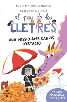 UNA MISSIÓ AMB CANVIS D'ESTACIÓ | 9788466159784 | GIL MARTÍNEZ, CARMEN | Llibreria infantil i juvenil