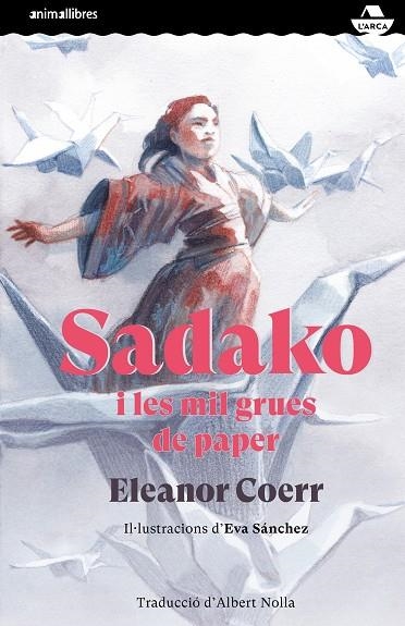 SADAKO I LES MIL GRUES DE PAPER | 9788417599829 | COERR, ELEANOR | Llibreria infantil i juvenil