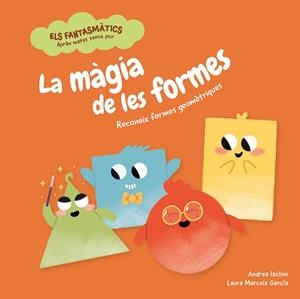 LA MÀGIA DE LES FORMES | 9788413611884 | IACHINI, ANDREA/GARCÍA, LAURA MARCELA | Llibreria infantil i juvenil