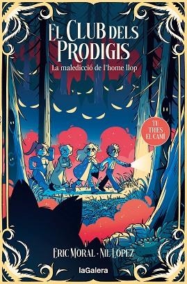 EL CLUB DELS PRODIGIS 2 LA MALEDICCIÓ DE L'HOME LLOP | 9788424675943 | GARCIA MORAL, ERIC/LÓPEZ LÓPEZ, NIL | Llibreria infantil i juvenil