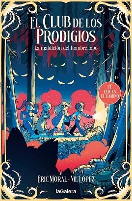 EL CLUB DE LOS PRODIGIOS 2 LA MALDICIÓN DEL HOMBRE LOBO | 9788424675950 | GARCIA MORAL, ERIC/LÓPEZ LÓPEZ, NIL | Llibreria infantil i juvenil
