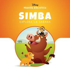 PEQUEÑA BIBLIOTECA DISNEY SIMBA EXPLORA LA SABANA | 9791387526627 | DISNEY | Llibreria infantil i juvenil
