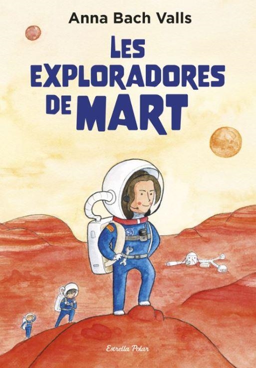 LES EXPLORADORES DE MART | 9791387782382 | BACH, ANNA | Llibreria infantil i juvenil
