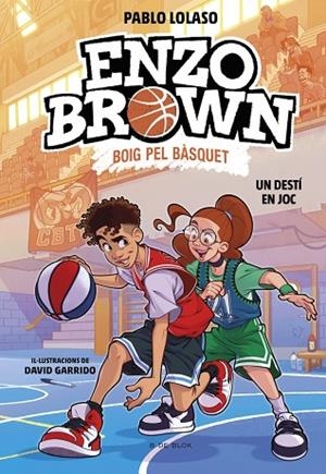 ENZO BROWN BOIG PEL BÀSQUET 2 UN DESTÍ EN JOC | 9791387695118 | LOLASO, PABLO | Llibreria infantil i juvenil
