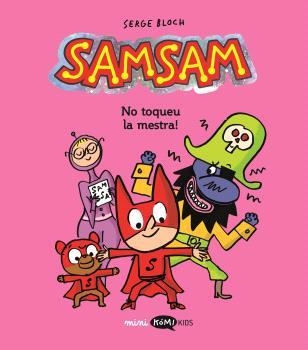 SAMSAM 3 NO TOQUEU LA MESTRA ! | 9788419183972 | BLOCH, SERGE | Llibreria infantil i juvenil