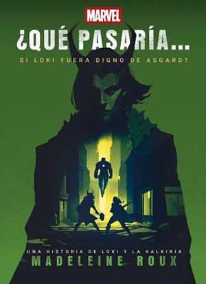QUÉ PASARÍA SI LOKI FUERA DIGNO DE ASGARD ? | 9788410362253 | MARVEL/ROUX, MADELEINE | Llibreria infantil i juvenil