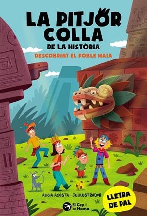 LA PITJOR COLLA DE LA HISTÒRIA 5 DESCOBRINT EL POBLE MAIA | 9788419747853 | ACOSTA, ALICIA / JULILUSTRADOR | Llibreria infantil i juvenil