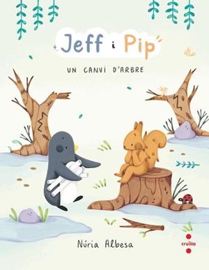 JEFF I PIP 2 UN CANVI D'ARBRE | 9788466158275 | ALBESA VALDÉS, NÚRIA | Llibreria infantil i juvenil