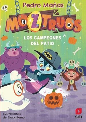 MOZTRUOS 9: LOS CAMPEONES DEL PATIO | 9788411829564 | MAÑAS ROMERO, PEDRO | Llibreria infantil i juvenil