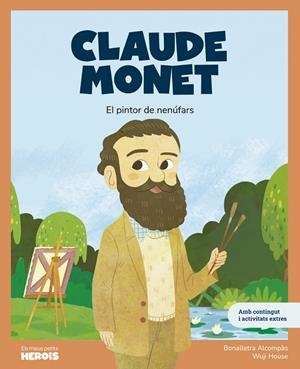 CLAUDE MONET | 9788413616971 | BONALLETRA/WUJI HOUSE | Llibreria infantil i juvenil