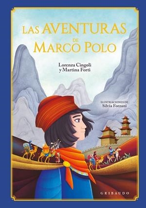 LAS AVENTURAS DE MARCO POLO | 9788412978254 | FORTI, MARTINA/FORZANI, SILVIA/CINGOLI, LORENZA | Llibreria infantil i juvenil