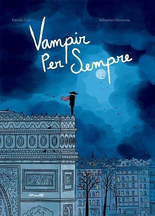 VAMPIR PER SEMPRE | 9788484706922 | CALI, DAVIDE/MOURRAIN, SÉBASTIEN | Llibreria infantil i juvenil