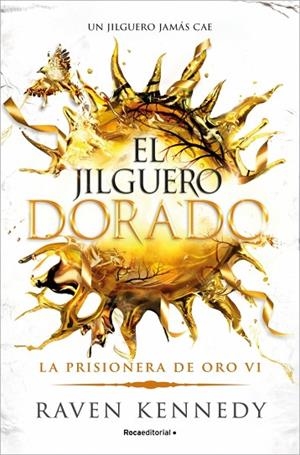 EL JILGUERO DORADO (LA PRISIONERA DE ORO 6) | 9788410442948 | KENNEDY, RAVEN | Llibreria infantil i juvenil